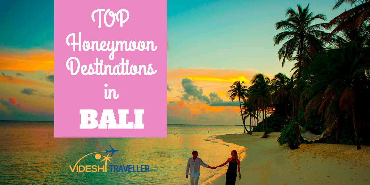 Bali for Honeymoon Destination