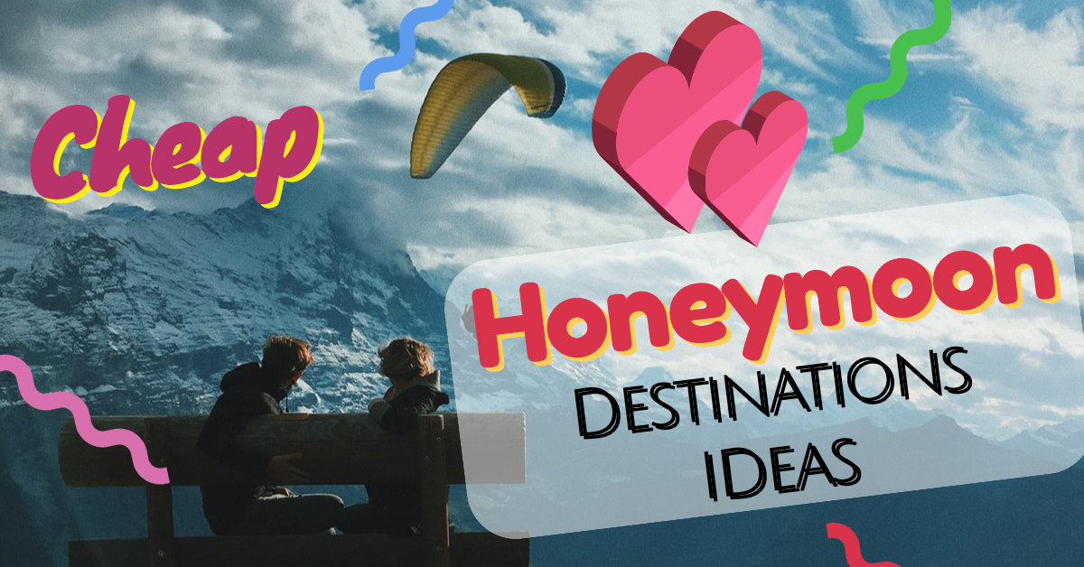 Cheap Honeymoon Destinations Ideas