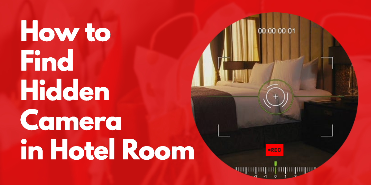 Find Hidden Camera in Hotel Room