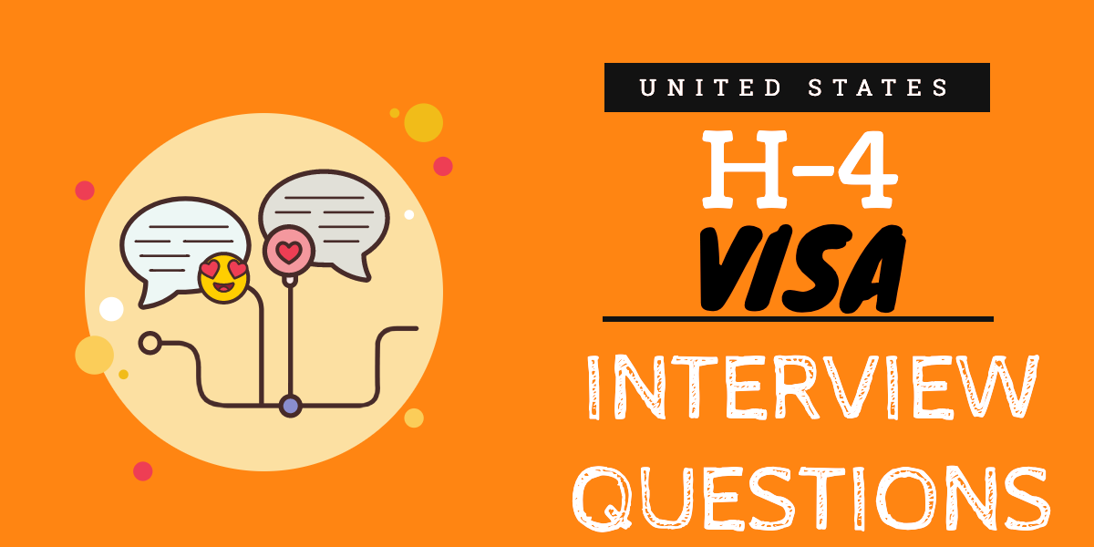 H4 Visa Interview Questions