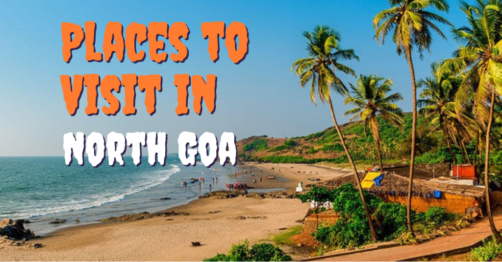 Places to Visit in North Goa