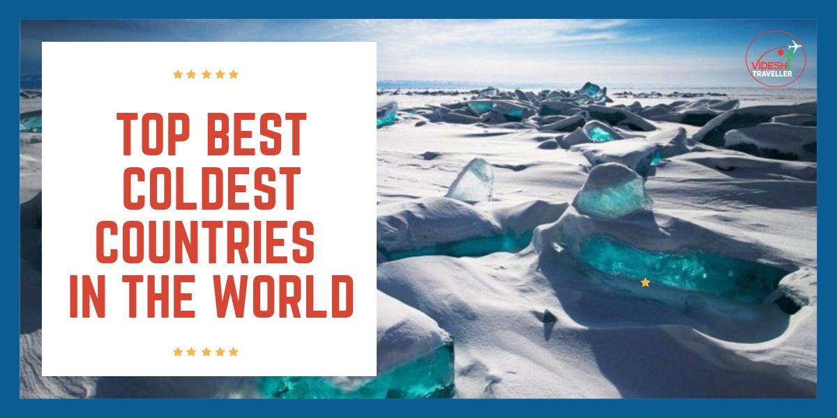Top Best Coldest Countries in the World with Videshi Traveller