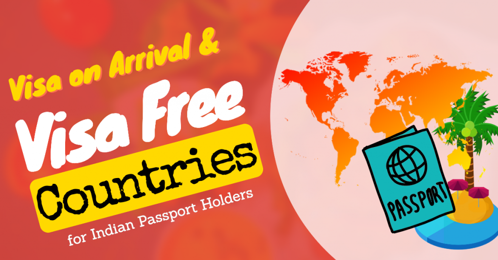 Visa on Arrival and Free Countries for Indian Passport Holders