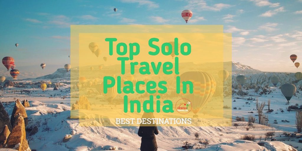 Top Solo Travel Places In India To Explore ~ Best Destinations